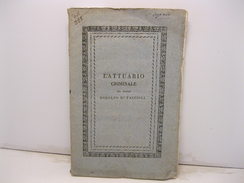 L'attuario criminale in pratica scritto nel luglio 1816